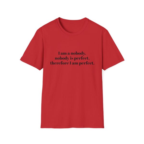 9505860065838910464_2048.jpeg I am a nobody, nobody is perfect... T-Shirt — Funny Self-Contradictory Quote Tee