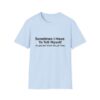 Funny Quote T-Shirt — "Sometimes I Have To Tell Myself, It’s Just Not Worth The Jail Time."