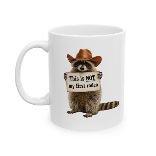 Funny Raccoon Coffee Mug – "This is NOT my first rodeo" Ceramic Mug (11oz, 15oz)