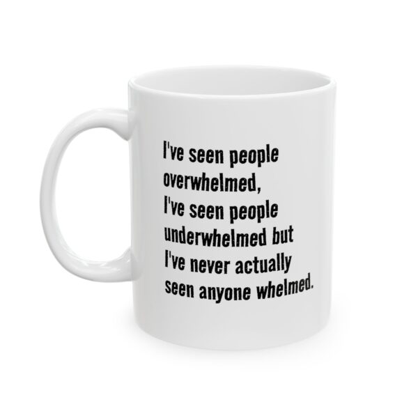 Funny “Whelmed” Coffee Mug – Sarcastic Humor Minimalist Quote Mug (11oz, 15oz)