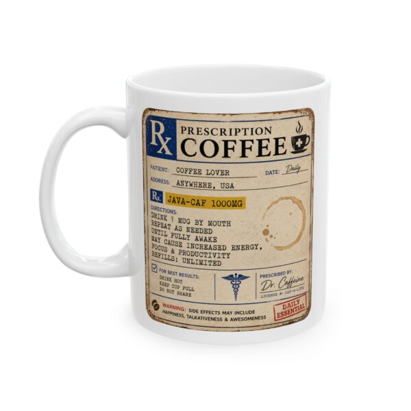 Funny Coffee Prescription Mug, Coffee Lover's Mug (11oz, 15oz)