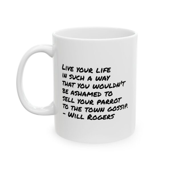 Funny Will Rogers Quote Mug – Live Your Life Quote | Humor & Wisdom Coffee Mug (11oz, 15oz)