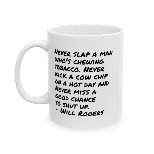 Funny Life Advice Coffee Mug – Never Slap a Man Chewing Tobacco Humor (11oz, 15oz)