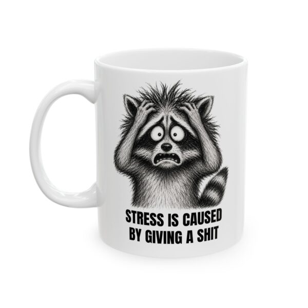 Worker Ceramic Mug — "Stress Is Caused by Giving a Shit" Sarcastic Office Gift (11oz, 15oz)