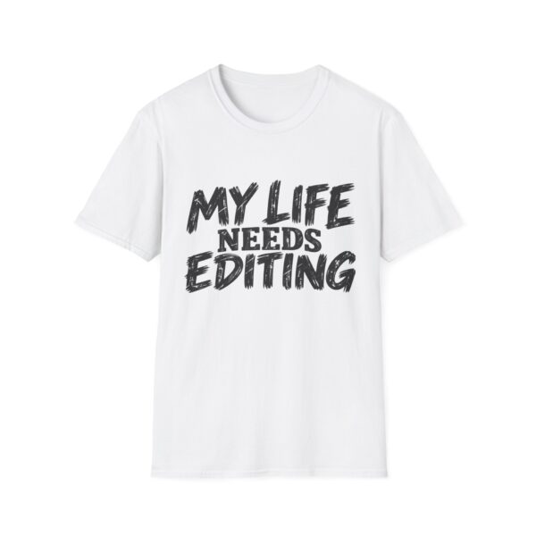 T-Shirt — "My Life Needs Editing" Graphic Tee