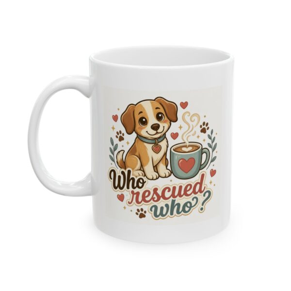 "Who Rescued Who Mug" – Cute Rescue Dog Coffee Mug for Dog Lovers (11oz, 15oz)